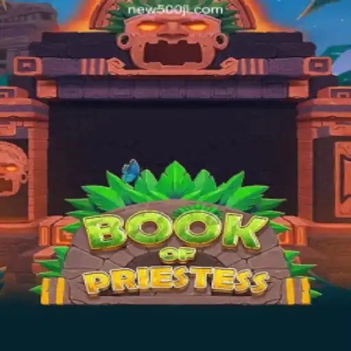 BookOfPriestess: Exploring the Mystical Realm of 500JL.COM Online Casino Philippines