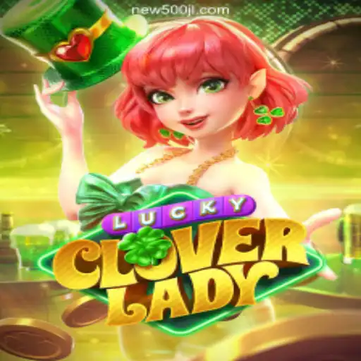 LuckyCloverLady: Discover the Charm of 500JL.COM Online Casino Philippines